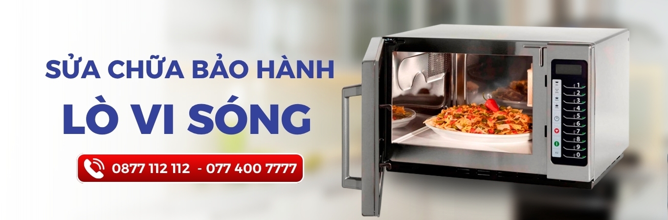 BẢO HÀNH SỬA CHỮA LÒ VI SÓNG TẠI NHÀ